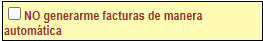 No generar facturas